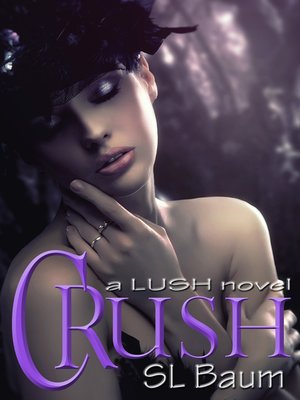 cover image of Crush (a LUSH novel)